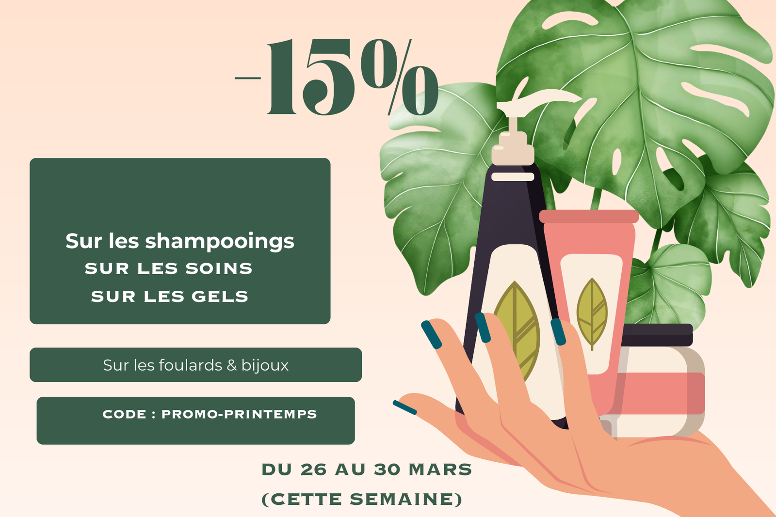 -15% sur shampooings, soins, produits de coiffage, foulards et bijoux de printemps cette semaine